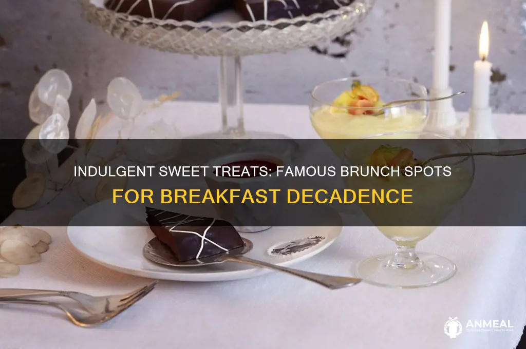 which famous brunch restaurant indulgent sweet treat for breakfast