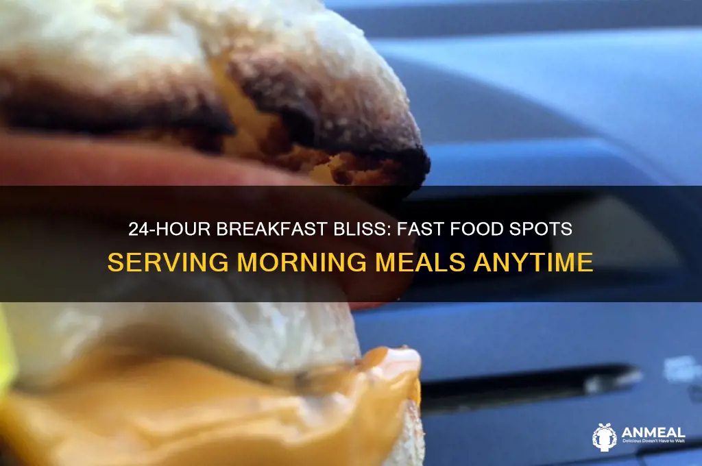 which fast food have 24hrs breakfast