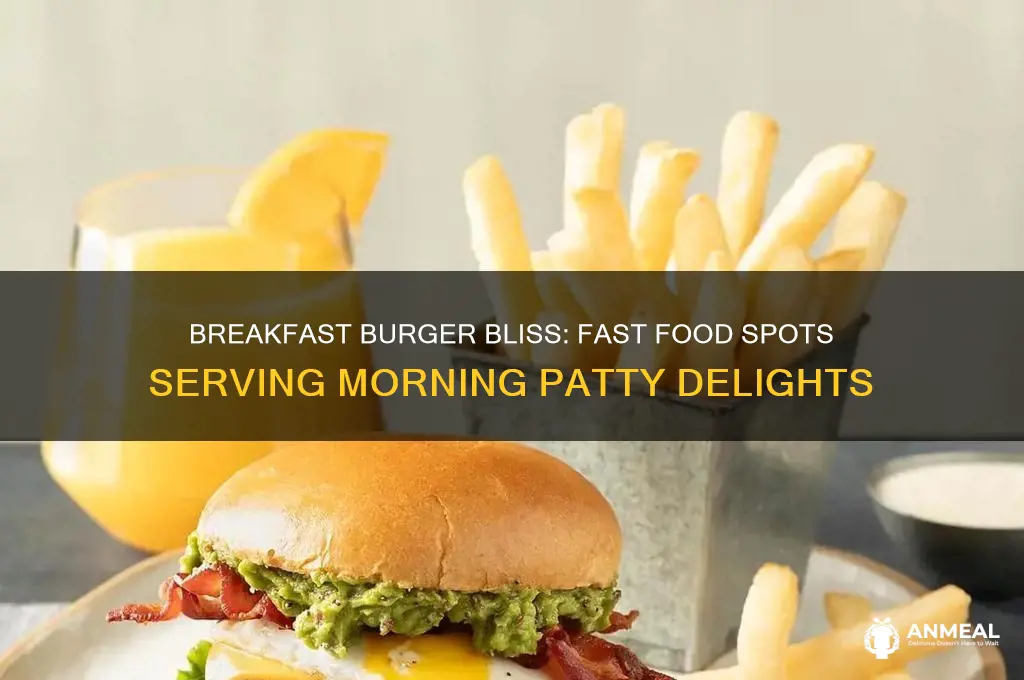 which fast food place does burgers for breakfast