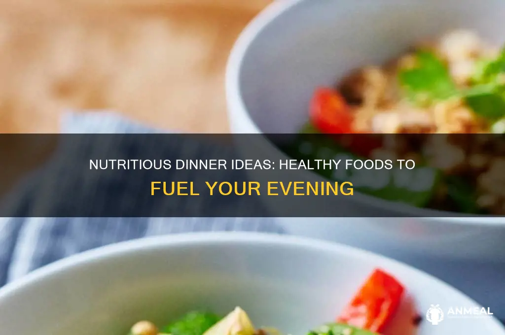 which food is healthy for dinner