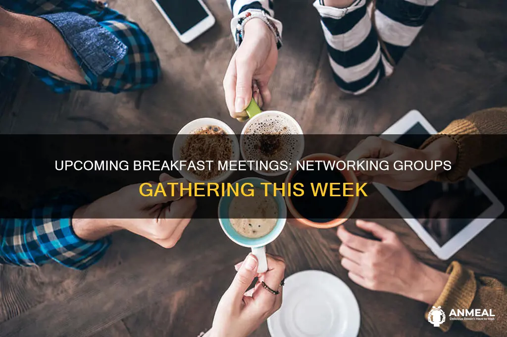 which groups have breakfast meetings this week