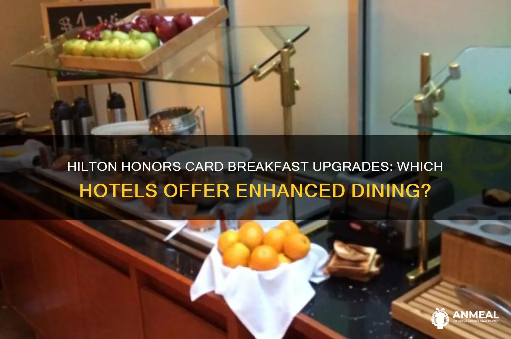 which hilton hotels upgrade your breakfast with hilton honors card