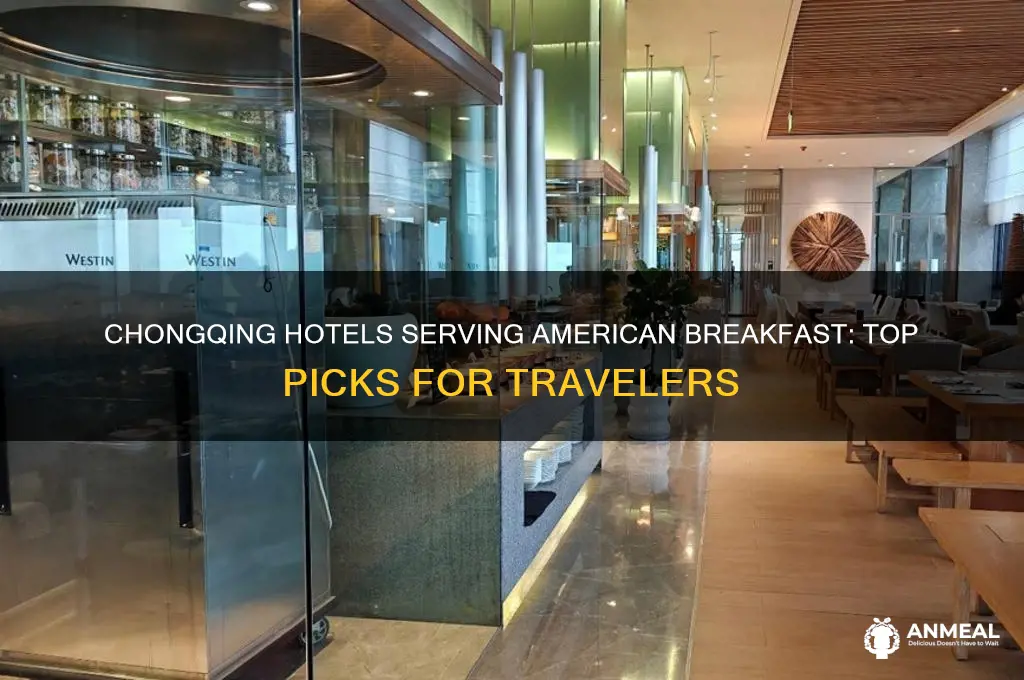 which hotels in chongqing do they offer american breakfast