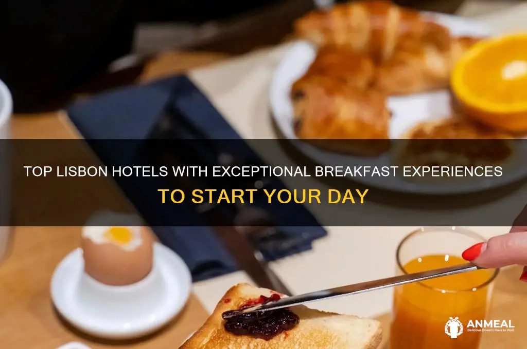 which hotels in lisbon offer the best breakfast options