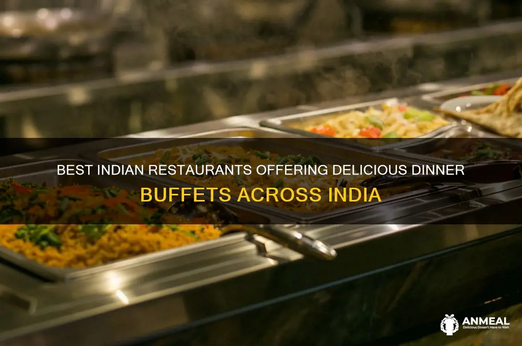 which indian restaurants have buffet for dinner