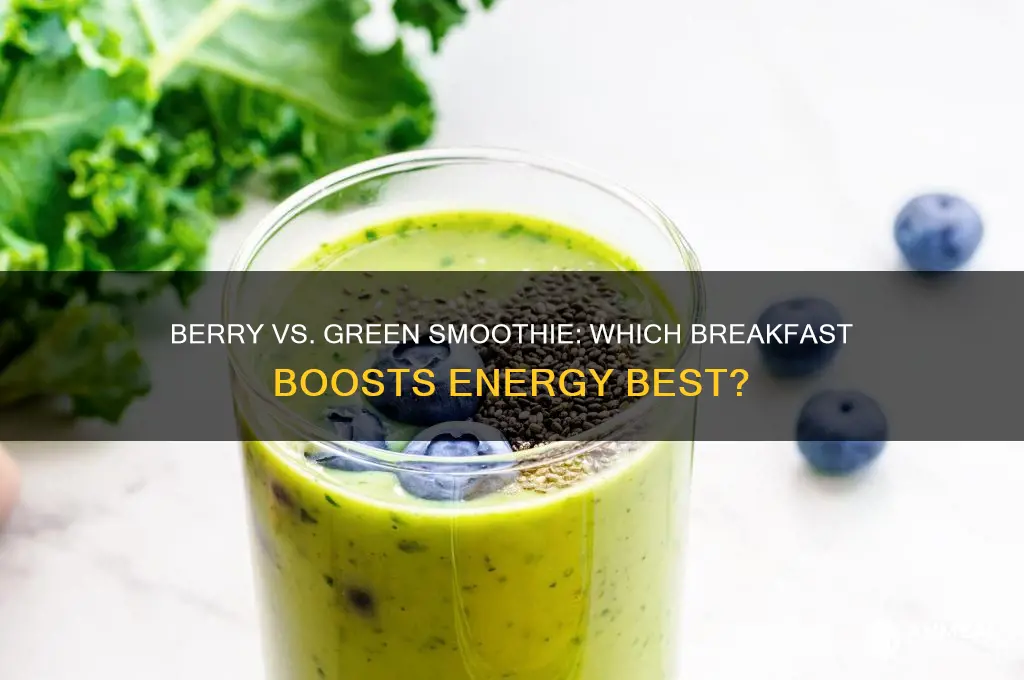 which is best for breakfast berry or green smoothie
