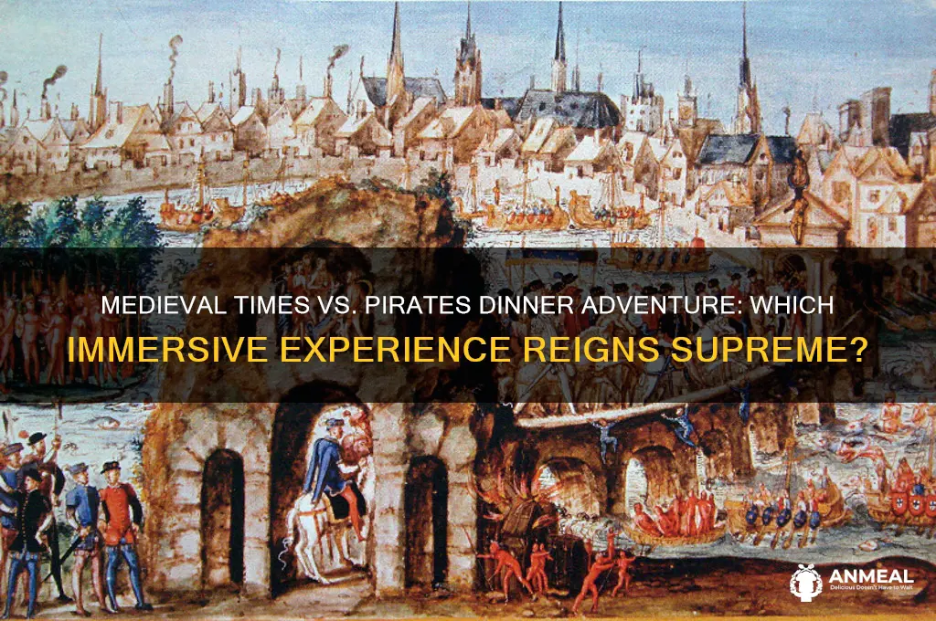 which is better medieval times or pirates dinner adventure