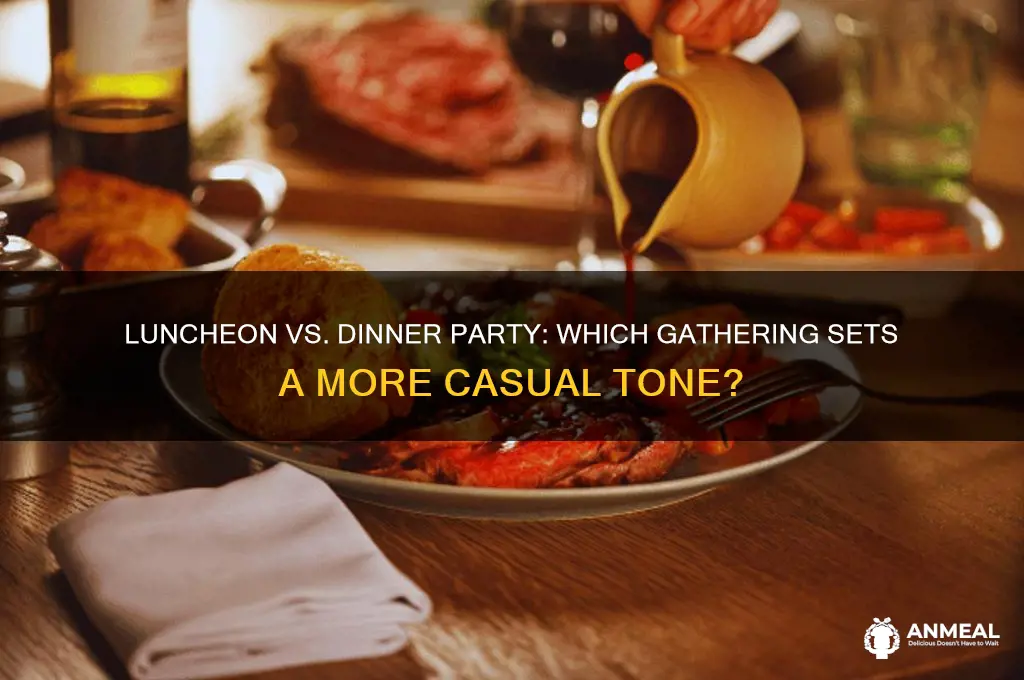 which is more casual luncheon or dinner party