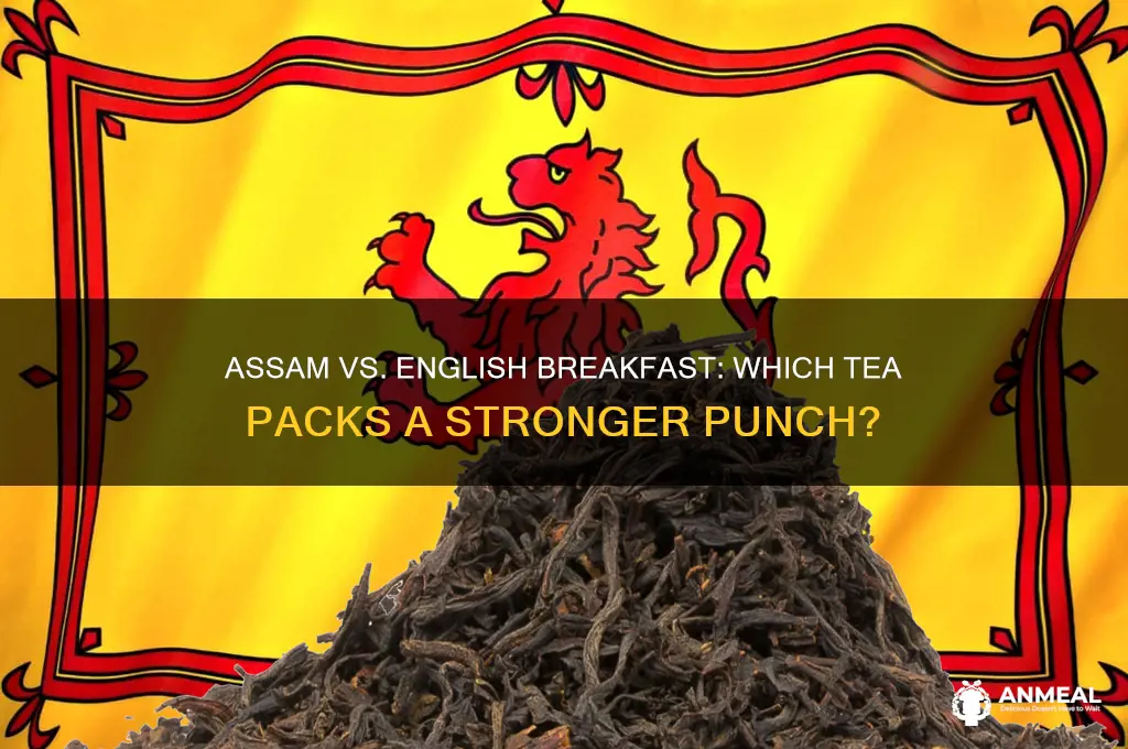 which is stronger assam or english breakfast