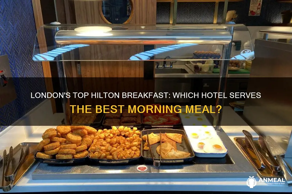 which london hilton has the best breakfast
