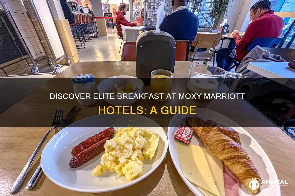which marriott hotels have elite breakfast moxy