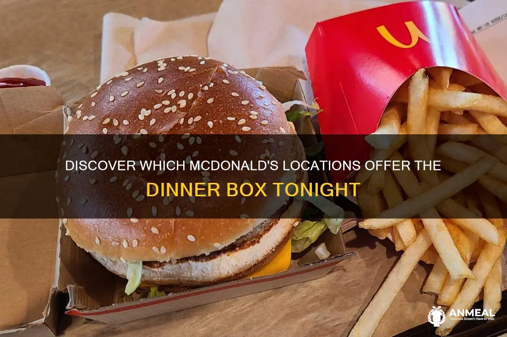 which mcdonalds has the dinner box