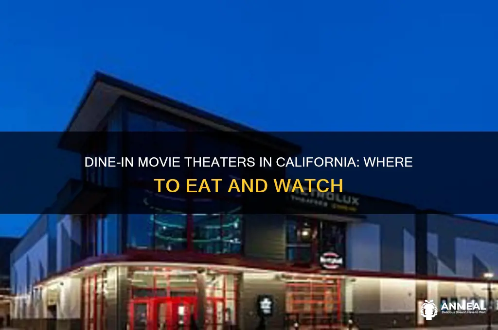which movie theaters in california have dinner