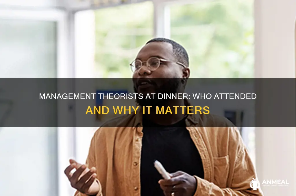 which of the management theorists attending the dinner
