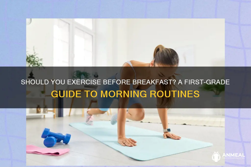 which one do you do exercise first grade breakfast first