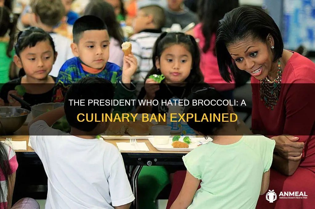 which president banned broccoli from his dinner plate
