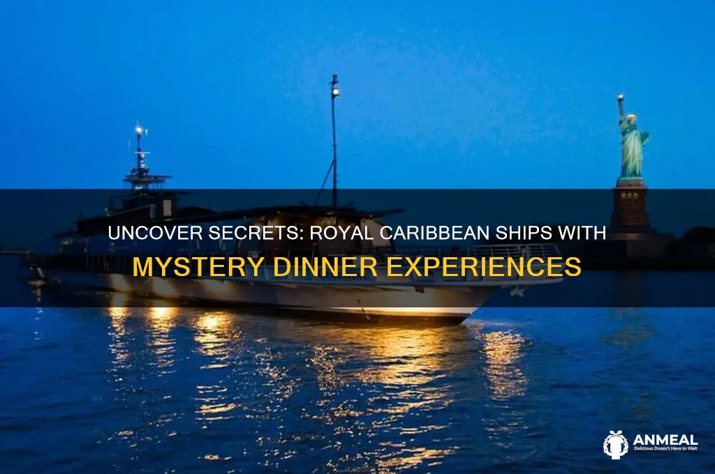 which royal carribbean ships have mystery dinner