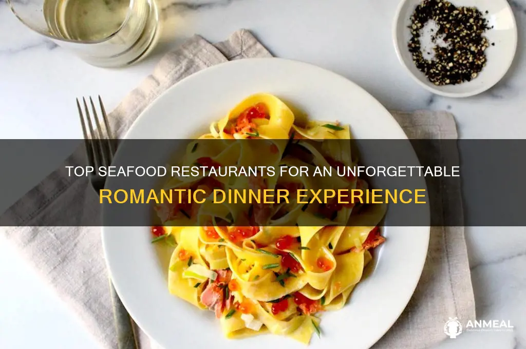 which seafood restaurant is best for a romantic dinner