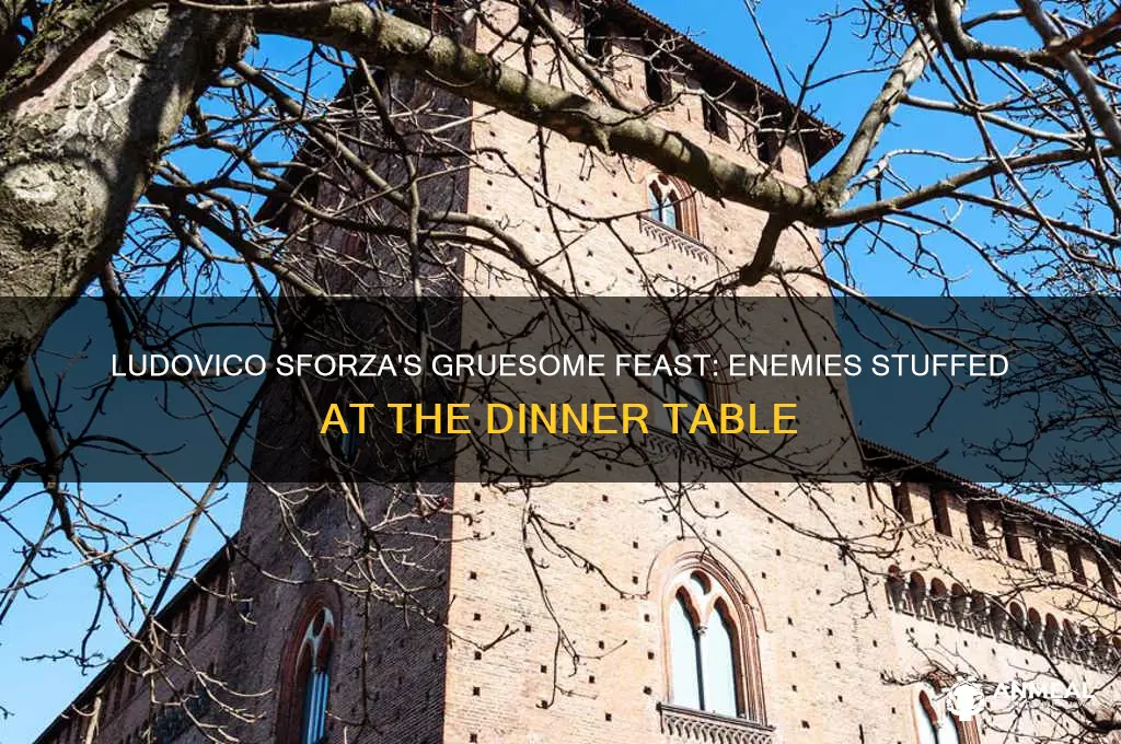 which sforza had enemies stuffed and at a dinner table