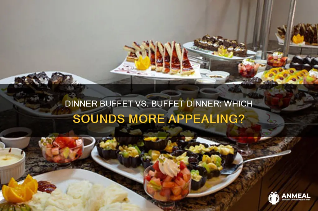 which sounds better dinner buffet or buffet dinner