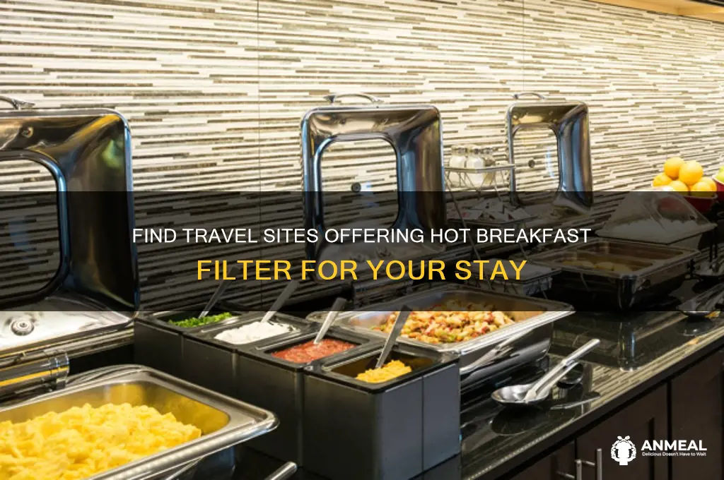 which travel sites have hot breakfast as filter