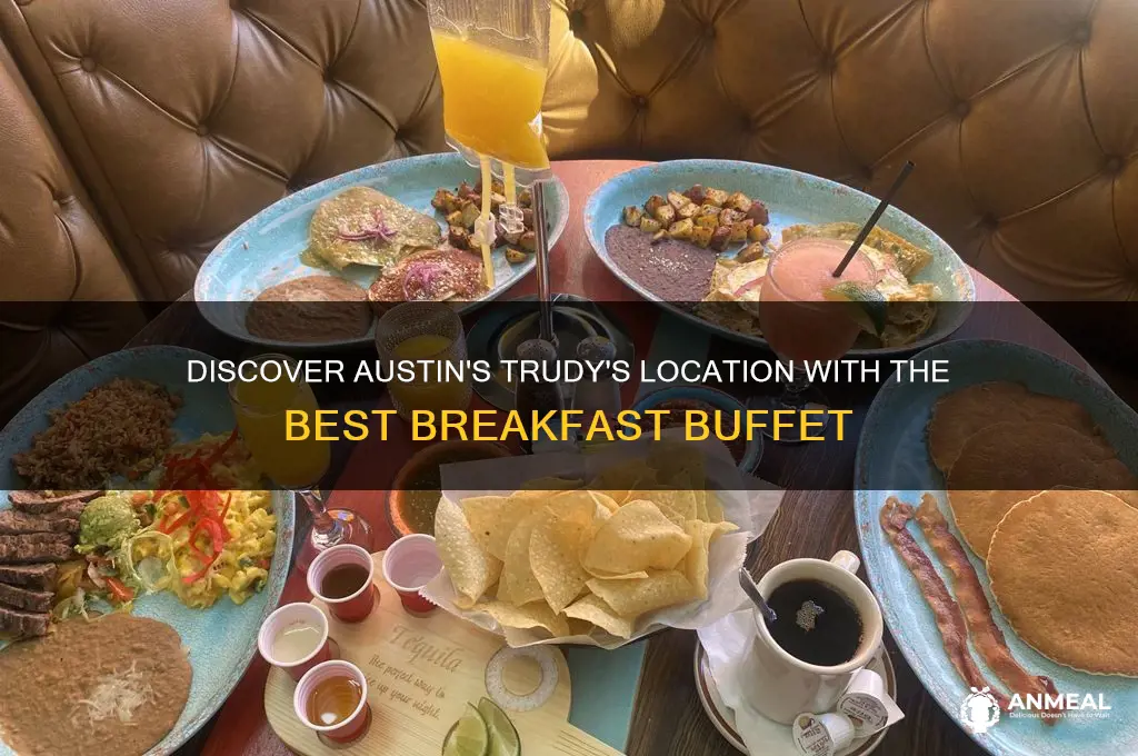 which trudy location in austin has the breakfast buffet