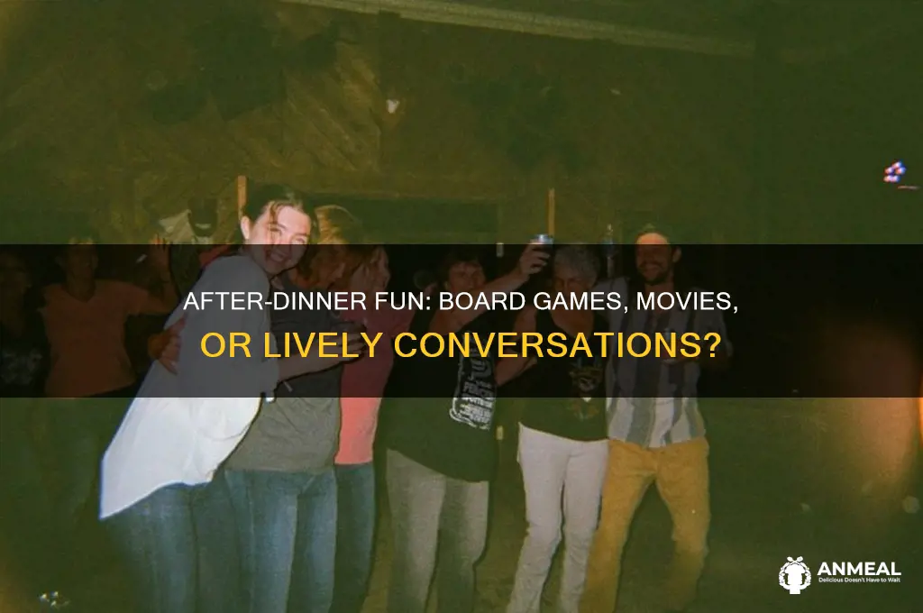 which would you choose after dinner amusements