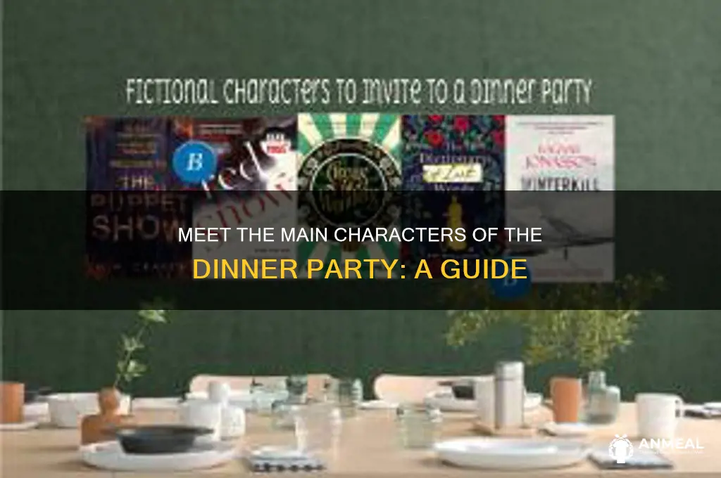 who are the main characters in the dinner party