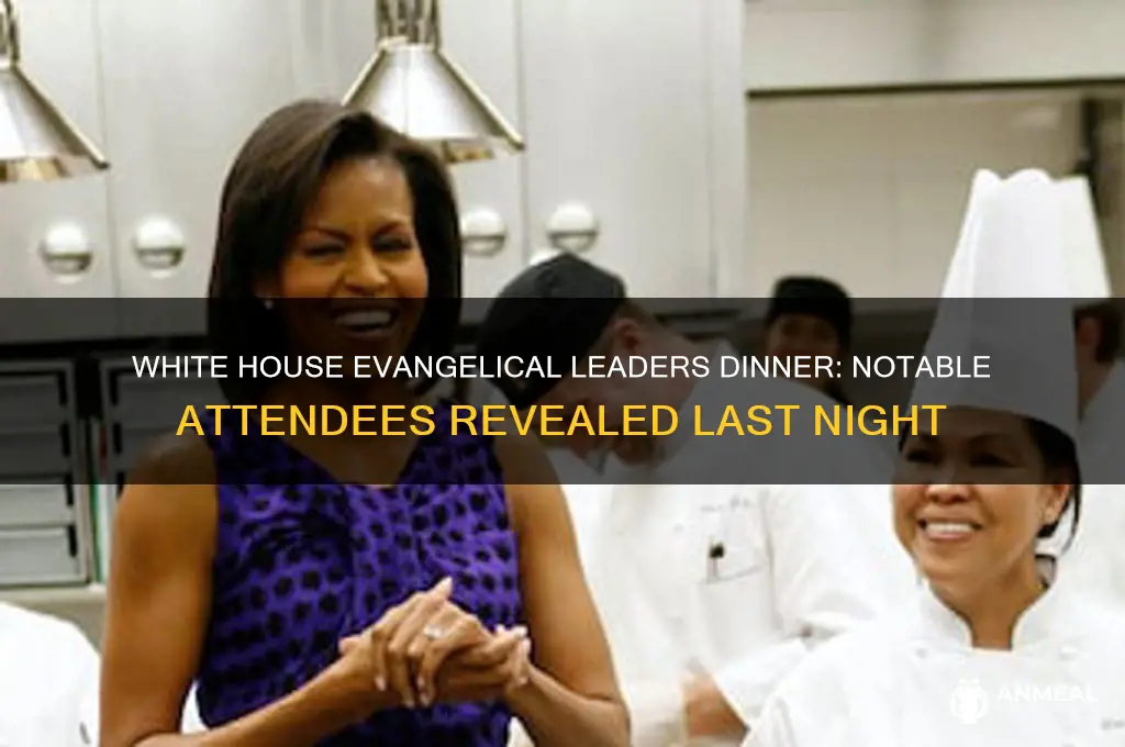 who attended the whitehouse evangelical leaders dinner last night