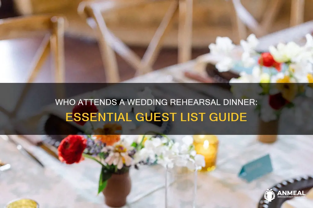 who attends a wedding rehersal dinner