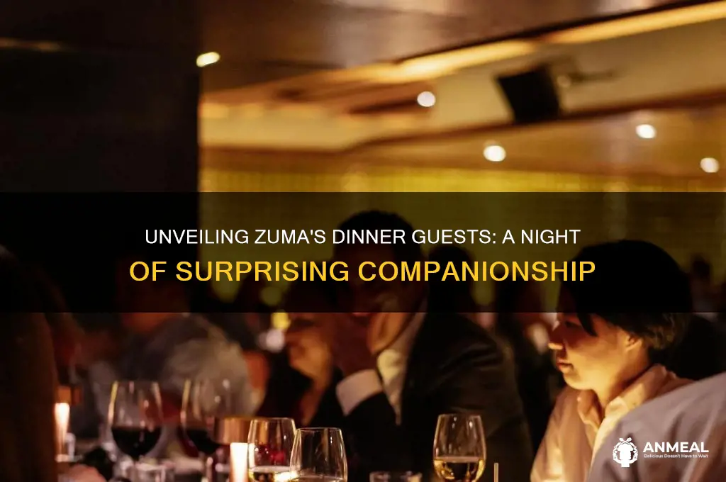 who came to dinner with zuma