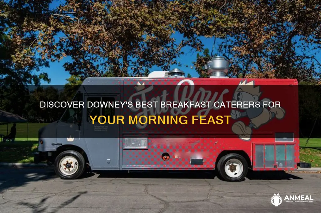 who caters breakfast in downey