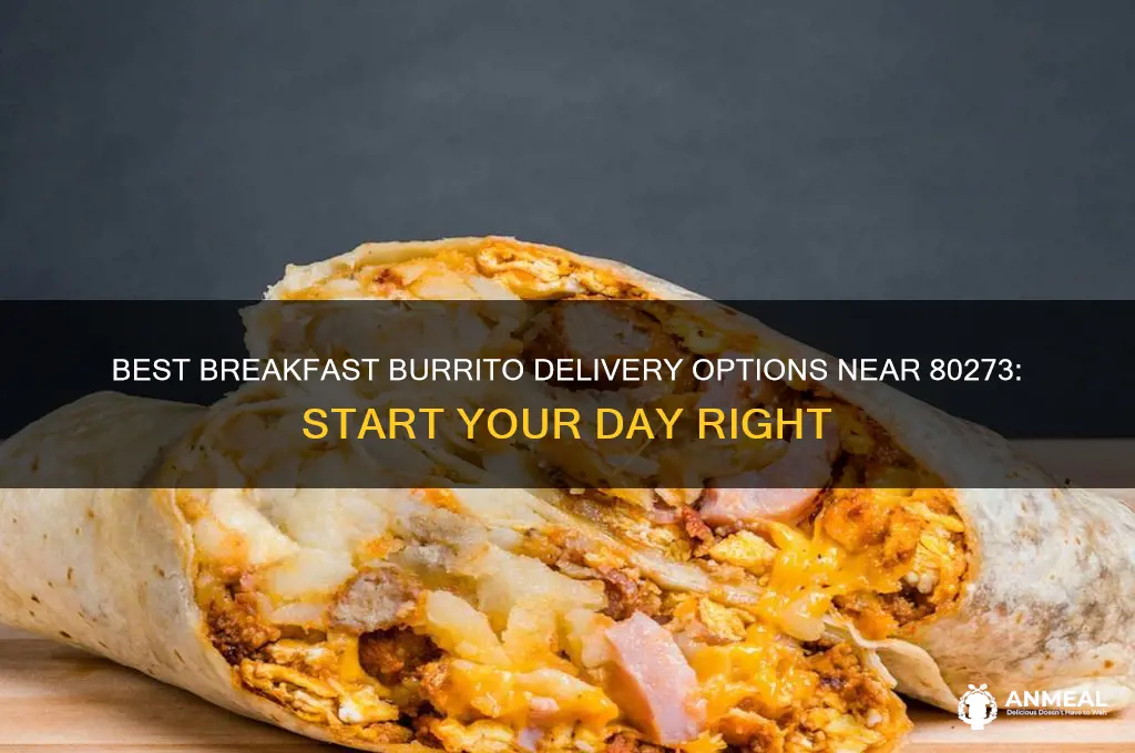 who delivers breakfast burritos near 80273
