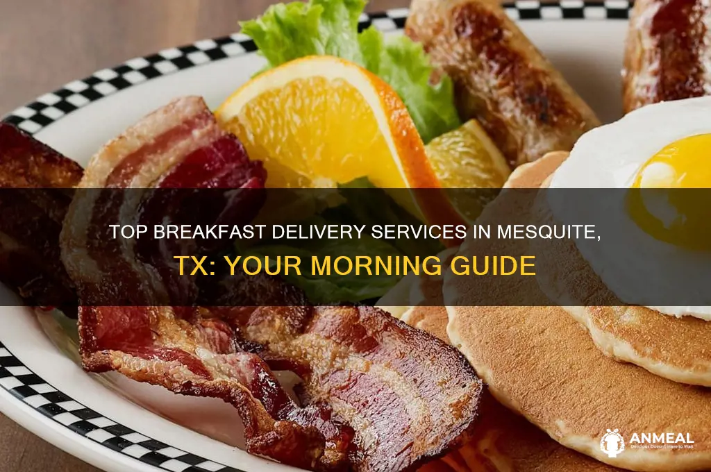 who delivers breakfast in mesquite tx