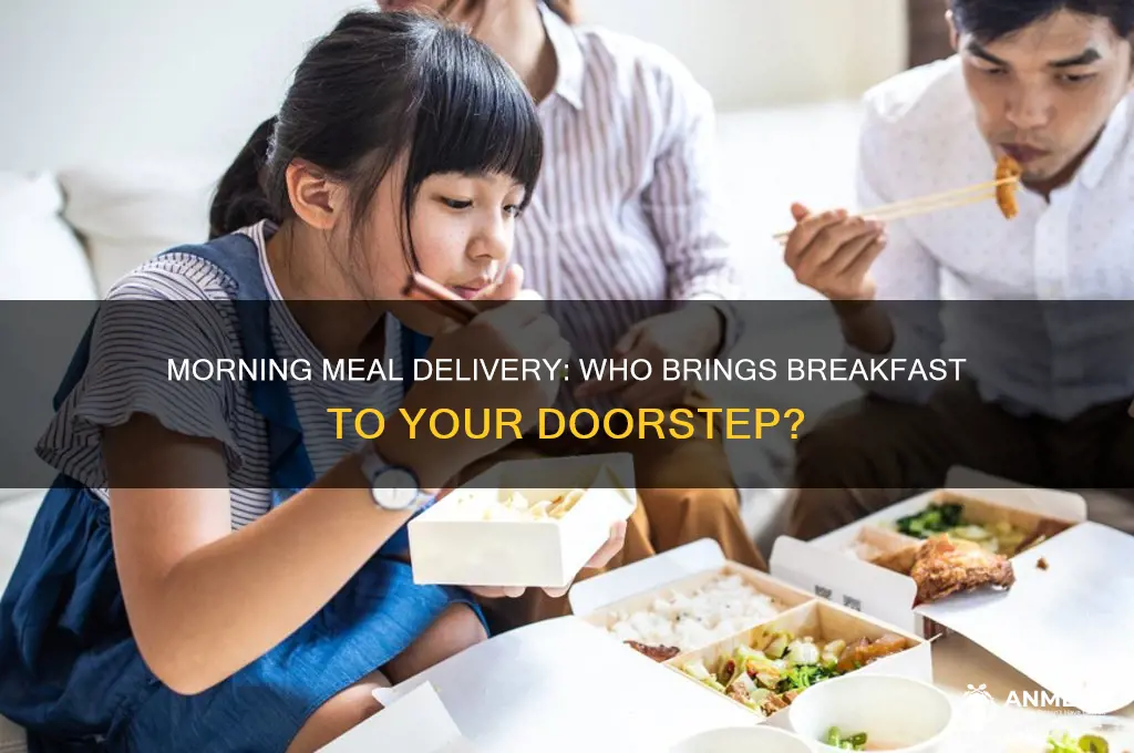 who delivers breakfast in the morning