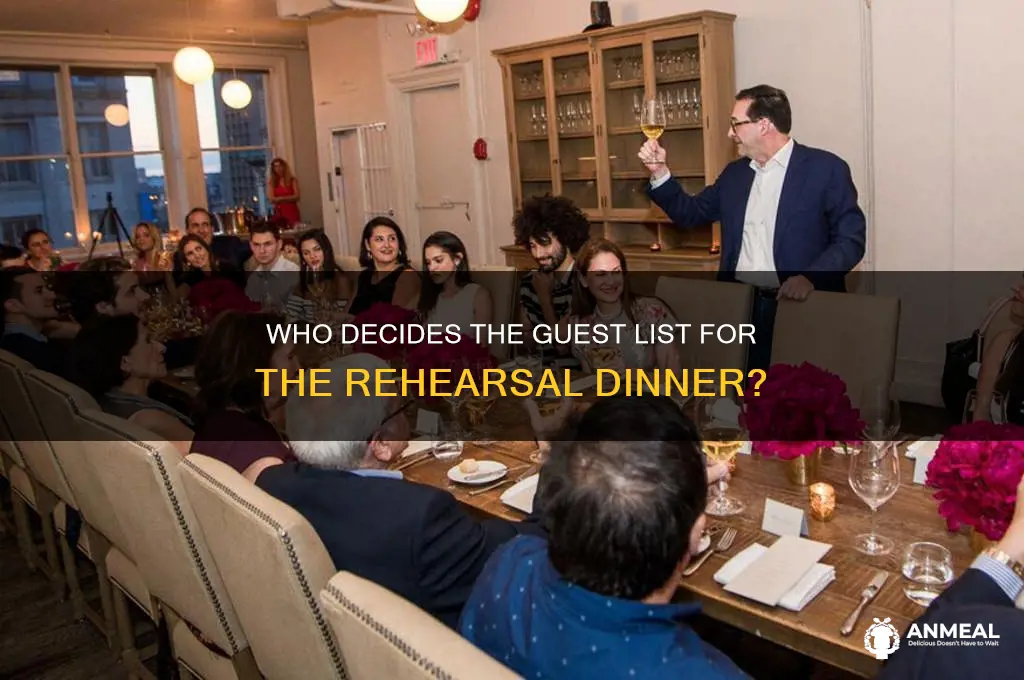 who desides who comes to rehersal dinner