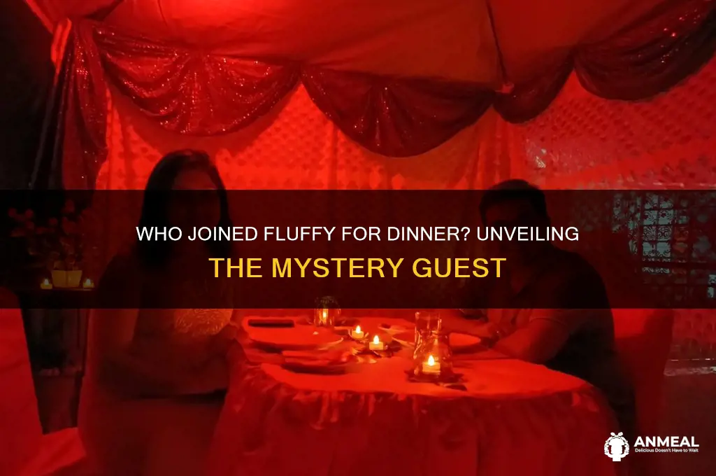 who did fluffy have dinner with