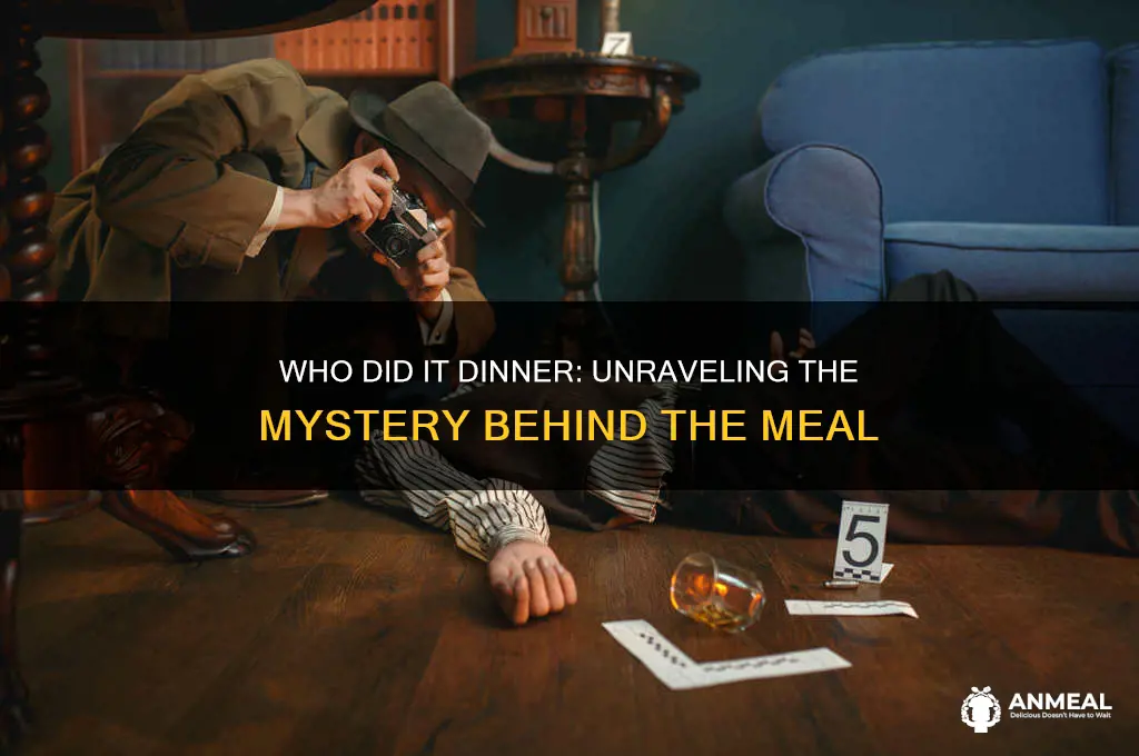 who did it dinner