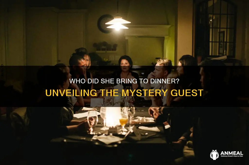 who did she bring to dinner