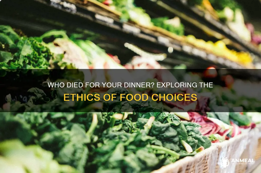 who died for your dinner
