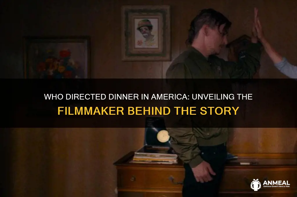 who directed dinner in america