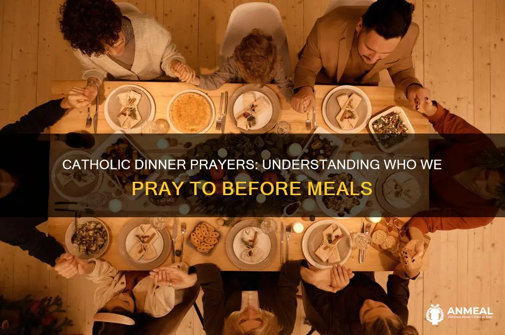 who do catholics pray to before dinner