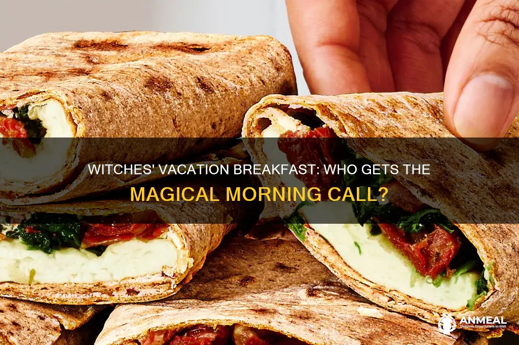 who do witches call for breakfast while on vacation
