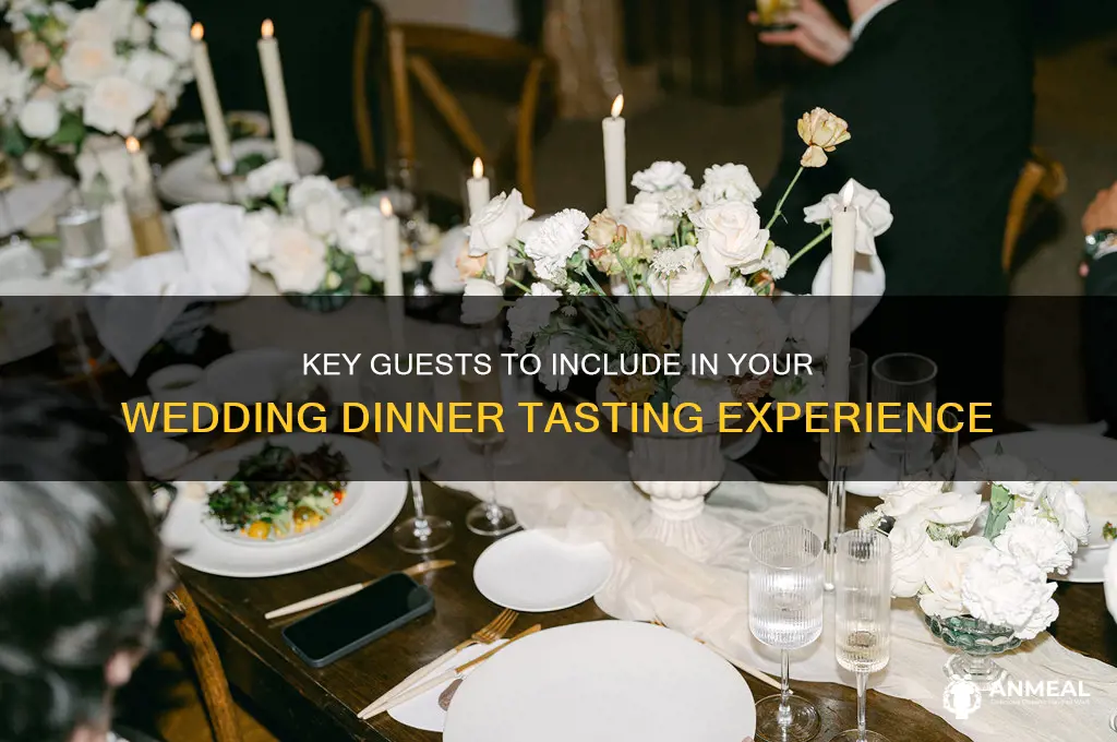who do you typically involve at the wedding dinner tastin