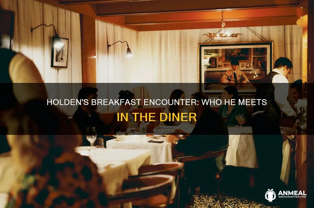 who does holden meet when he goes out to breakfast