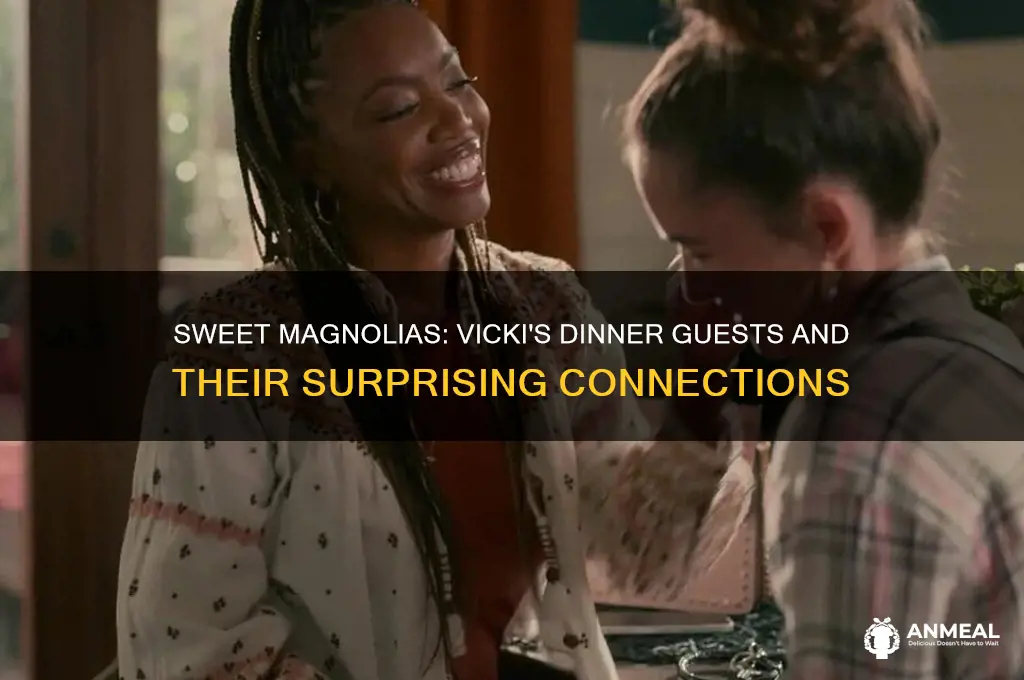 who does vicki bring to dinner in sweet magnolias