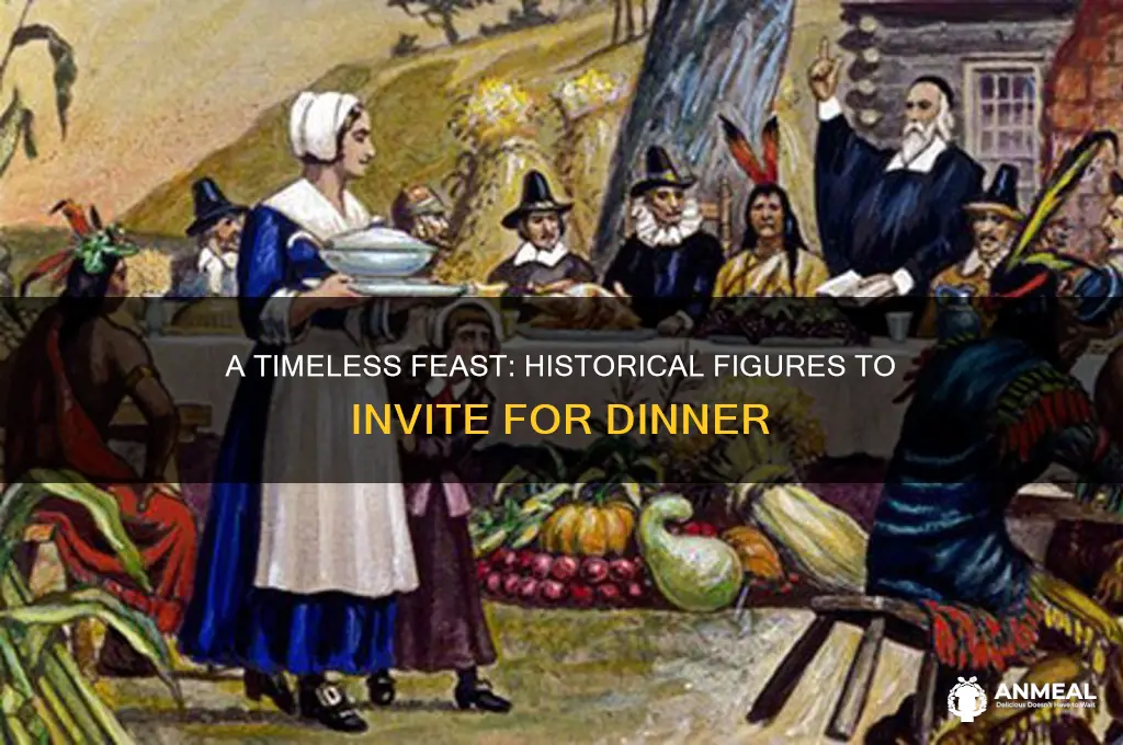 who from history would you invite to dinner