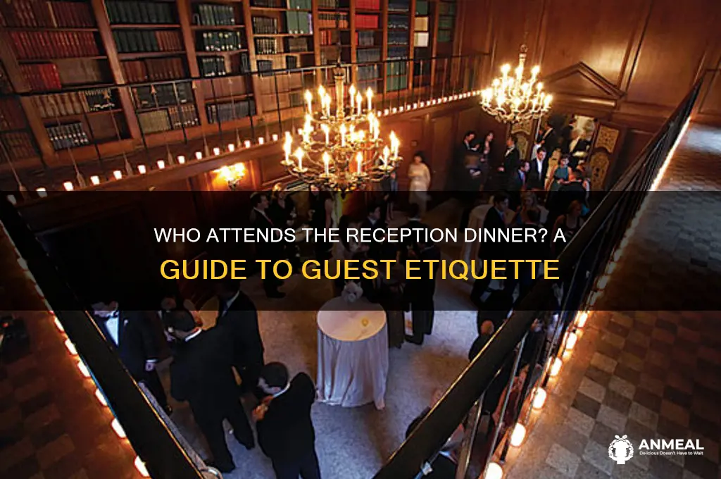 who goes to reception dinner