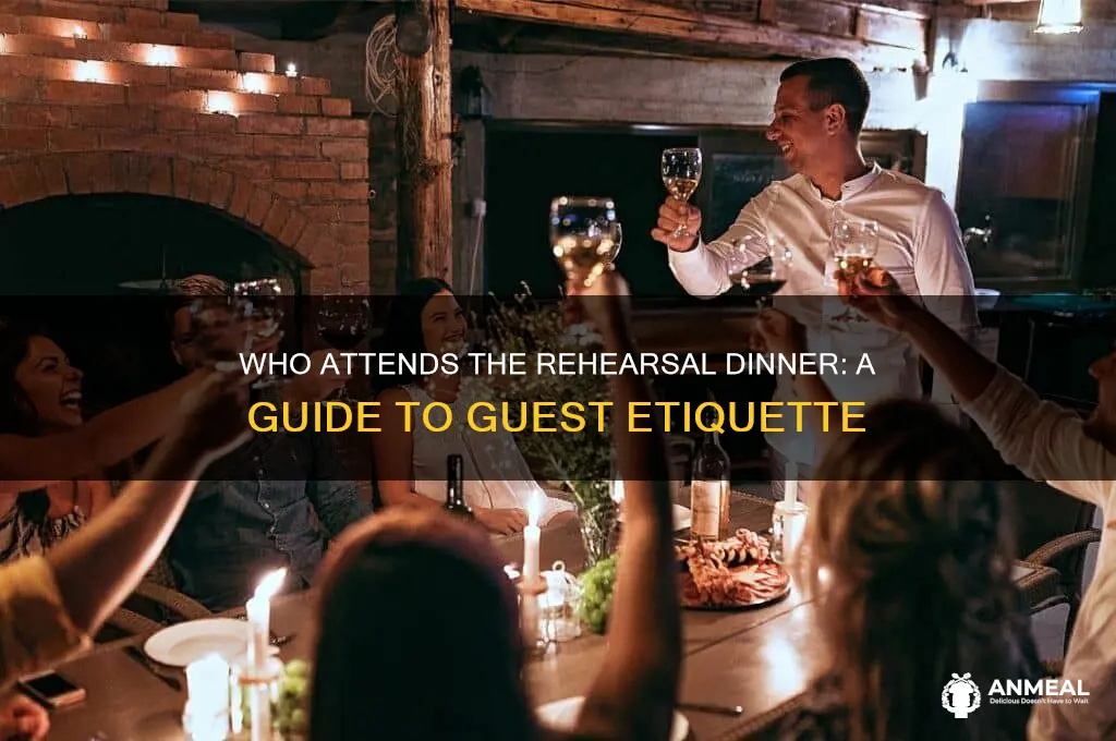 who goes to the rehersale dinner
