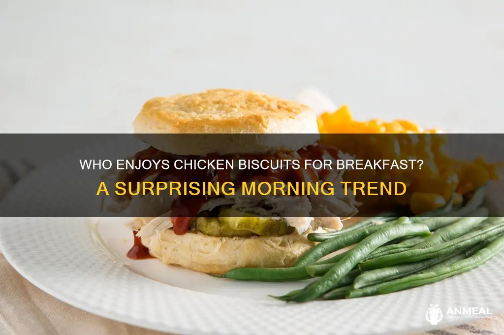 who has chicken biscuits for breakfast